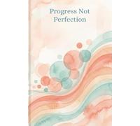 Progress Not Perfection: A Mental Health Journal, Lined Notebook for Therapy & Self-Reflection - 6x9, 200 Pages
