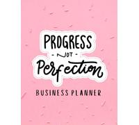 Progress Not Perfection Business Planner
