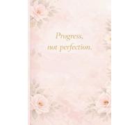 Progress, not perfection.: Inspirational Lined Notebook for Women