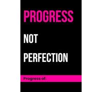 Progress not Perfection - notebook: Journal, notebook for women to keep progress on.