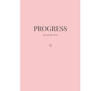 Progress, Not Perfection: Undated Weekly Planner for Gentle Self-Improvement
