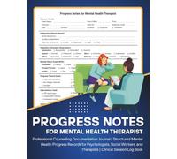 Progress Notes for Mental Health Therapist: Therapy Session Documentation Journal with Mental Status Exam, Client Progress, Interventions, Risk Assessment & Treatment Planning