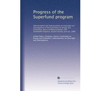 Progress of the Superfund program: Hearing before the Subcommittee on Oversight and Investigations of the Committee on Energy and Commerce, House of ... Congress, second session, June 20, 1988