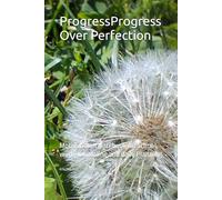 Progress Over Perfection: Motivational Notebook for school, work, Journaling and daily Planning