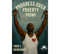 PROGRESS OVER POVERTY POEMS: Poems of Life, Strength, Struggle and Freedom.