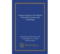 Progress report to the Federal Council for Science and Technology