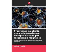 Progressão da atrofia associada à esclerose múltipla avaliada por ressonância magnética: Método volumétrico FSL baseado em ressonância magnética