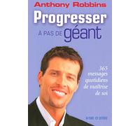 Progresser à pas de géant: 365 messages quotidiens de maîtrise de soi