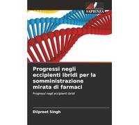 Progressi negli eccipienti ibridi per la somministrazione mirata di farmaci: Progressi negli eccipienti ibridi