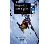 Progressio En Neu I Glaç: Manual Practic