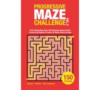 Progressive Difficulty Maze Book - Vol. 3: 150 Square Mazes for Brain Health & Cognitive Focus | 5 Levels from Easy to Expert for Adults & Seniors