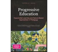Progressive Education: Experiential Learning and Nature-Based Approaches in Pedagogy: 1