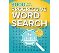 Progressive Large Print Word Search | 5 Levels to Train Your Brain: Boost Focus, Memory & Vocabulary • 3,000 Unique Words • 100 Puzzles • 20 Smart Themes