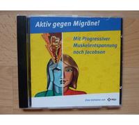 Progressive Muskelentspannung nach Jacobson - Aktiv gegen Migräne! Mit Progressiver Muskelentspannung nach Jacobson
