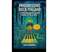 Progressive Rock Italiano: Storia, Aneddoti e Album Iconici Oltre le Note