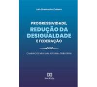 Progressividade Redução Da Desigualdade E Federação (ebook)