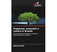 Progresso, economia e cultura in Brasile: Una breve analisi sul rapporto tra economia e cultura nell'istruzione brasiliana