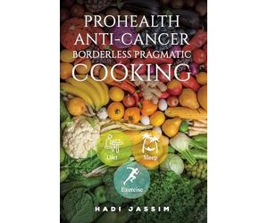 ProHealth Anti-Cancer: Borderless Pragmatic Cooking