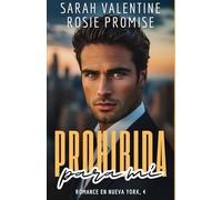 Prohibida para mí: Un romance de enemies to lovers con mucha pasión, tensión y un jefe que no esperaba enamorarse (Romance en Nueva York)