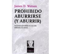 Prohibido aburrirse (y aburrir): Lecciones aprendidas en una vida dedicada a la ciencia: 113 (Metatemas)