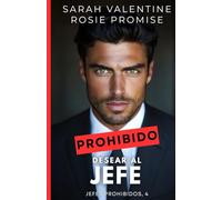 Prohibido desear al jefe: Romance de oficina, enemies to lovers entre una empleada brillante y un CEO irresistible (Jefes prohibidos)