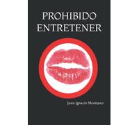 PROHIBIDO ENTRETENER: Un delirio gamberro. (SELLO PROHIBIDO ENTRETENER)