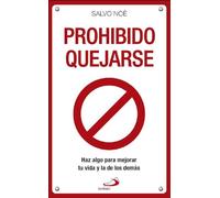 Prohibido Quejarse: Haz algo para mejorar tu vida y la de los demás (Biblioteca Salvo Noè)