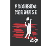 PROHIBIDO RENDIRSE: CUADERNO DE TENIS | LLEVA UN REGISTRO DETALLADO DE ENTRENAMIENTOS Y LOS PARTIDOS (RESULTADOS, TÁCTICAS...) | INCLUYE CALENDARIO ... | REGALO IDEAL PARA ENTRENADORES O JUGADORES.