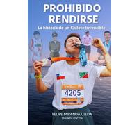 Prohibido Rendirse: La historia de un Chilote Invencible
