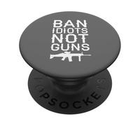 Prohibir Idiotas, no Armas, declaración política Segunda Enmienda PopSockets PopGrip Adhesivo