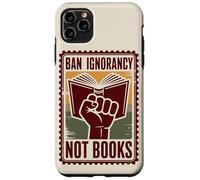 Prohibir la ignorancia, no los libros, la censura Carcasa para iPhone 11 Pro Max