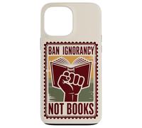 Prohibir la ignorancia, no los libros, la censura Carcasa para iPhone 13 Pro Max