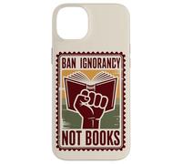 Prohibir la ignorancia, no los libros, la censura Carcasa para iPhone 14 Plus