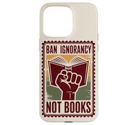 Prohibir la ignorancia, no los libros, la censura Carcasa para iPhone 15 Pro Max
