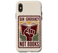 Prohibir la ignorancia, no los libros, la censura Carcasa para iPhone X/XS