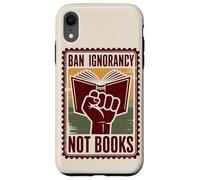 Prohibir la ignorancia, no los libros, la censura Carcasa para iPhone XR