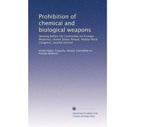 Prohibition of chemical and biological weapons: Hearing before the Committee on Foreign Relations, United States Senate, Ninety-third Congress, second session