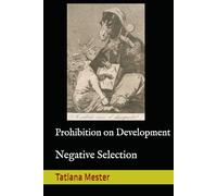 Prohibition on Development: Negative Selection