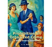 Prohibition & The Rise Of Organized Crime: A Word Search Journey Through the 1920s & 1930s (Large Print)