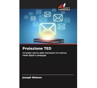 Proiezione TED: Un'analisi retorica delle intersezioni tra retorica, media digitali e pedagogia