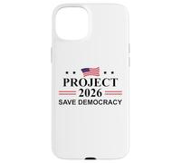 Project 2026 Save Democracy No Kings Protest Fight Oligarchy Carcasa para iPhone 15 Plus