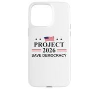 Project 2026 Save Democracy No Kings Protest Fight Oligarchy Carcasa para iPhone 15 Pro Max