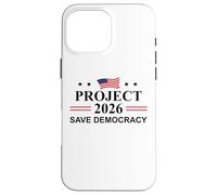 Project 2026 Save Democracy No Kings Protest Fight Oligarchy Carcasa para iPhone 16 Pro Max