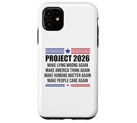 Project 2026 Sign Make Lying Wrong Again Make America Think Carcasa para iPhone 11