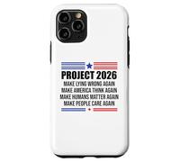 Project 2026 Sign Make Lying Wrong Again Make America Think Carcasa para iPhone 11 Pro