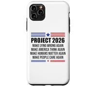 Project 2026 Sign Make Lying Wrong Again Make America Think Carcasa para iPhone 11 Pro MAX