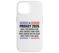 Project 2026 Sign Make Lying Wrong Again Make America Think Carcasa para iPhone 14