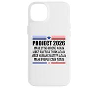 Project 2026 Sign Make Lying Wrong Again Make America Think Carcasa para iPhone 14 Plus
