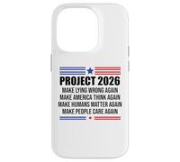 Project 2026 Sign Make Lying Wrong Again Make America Think Carcasa para iPhone 14 Pro