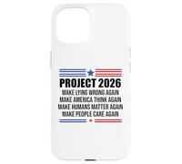 Project 2026 Sign Make Lying Wrong Again Make America Think Carcasa para iPhone 15